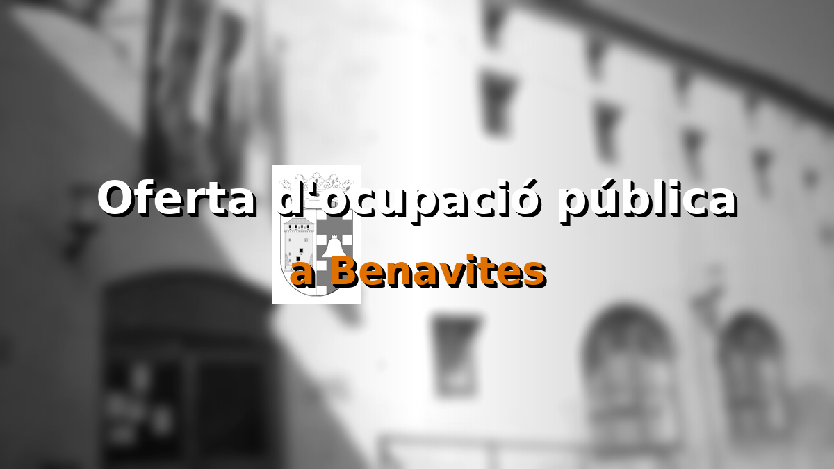 Oferta d'ocupació pública a Benavites.